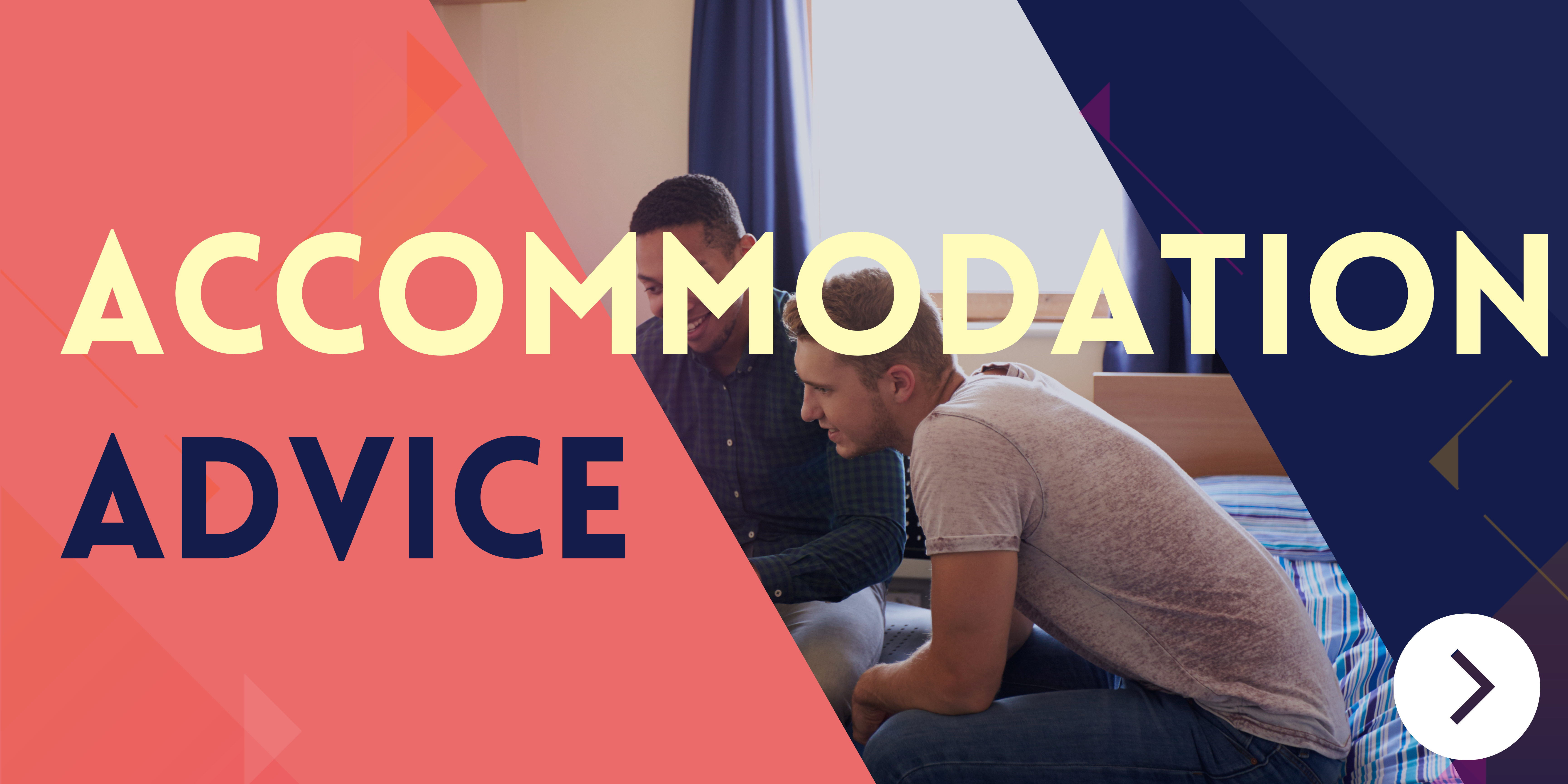 Guidance for finding the right accommodation for you and when things go wrong.