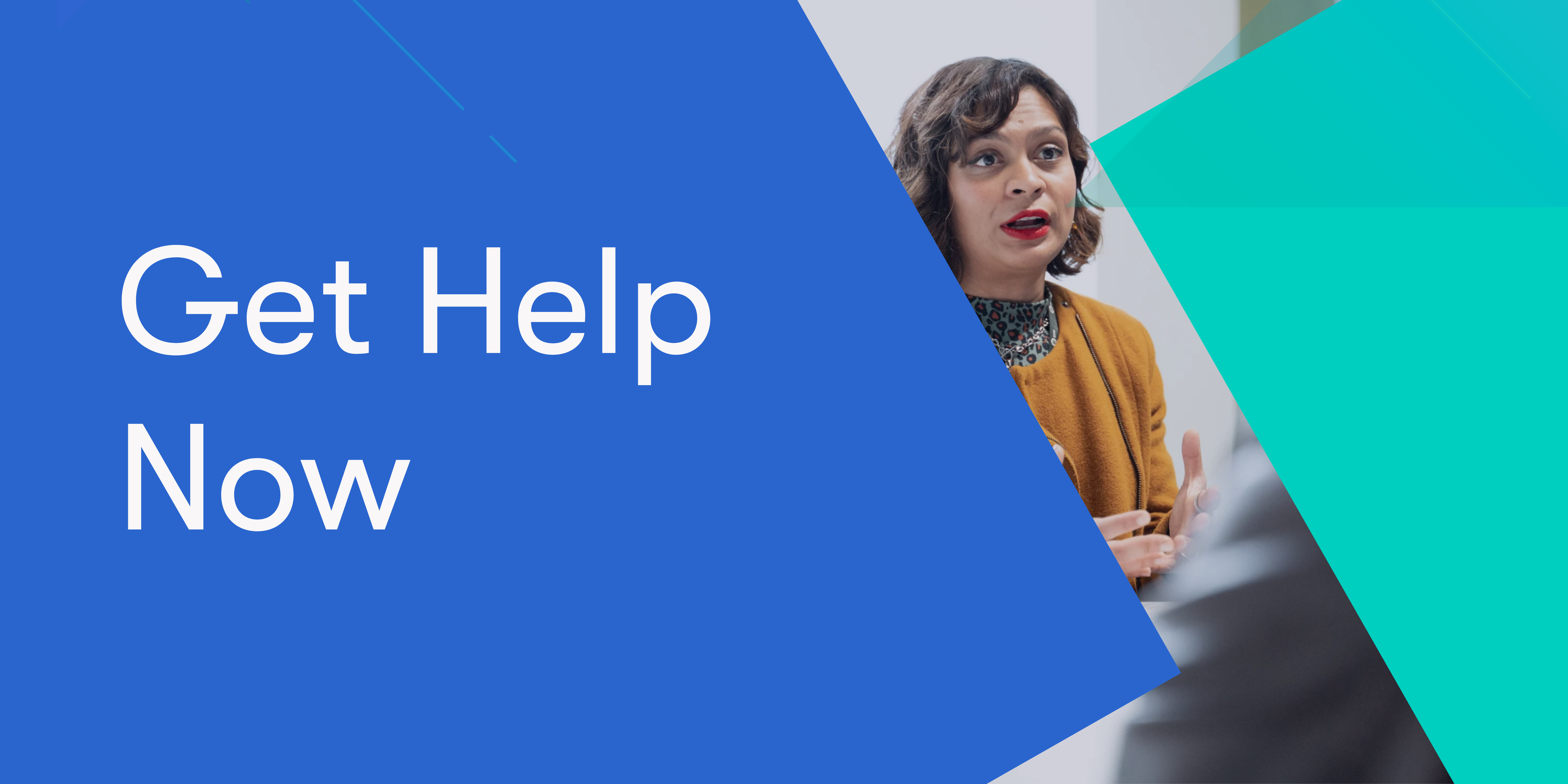 Get Help Now