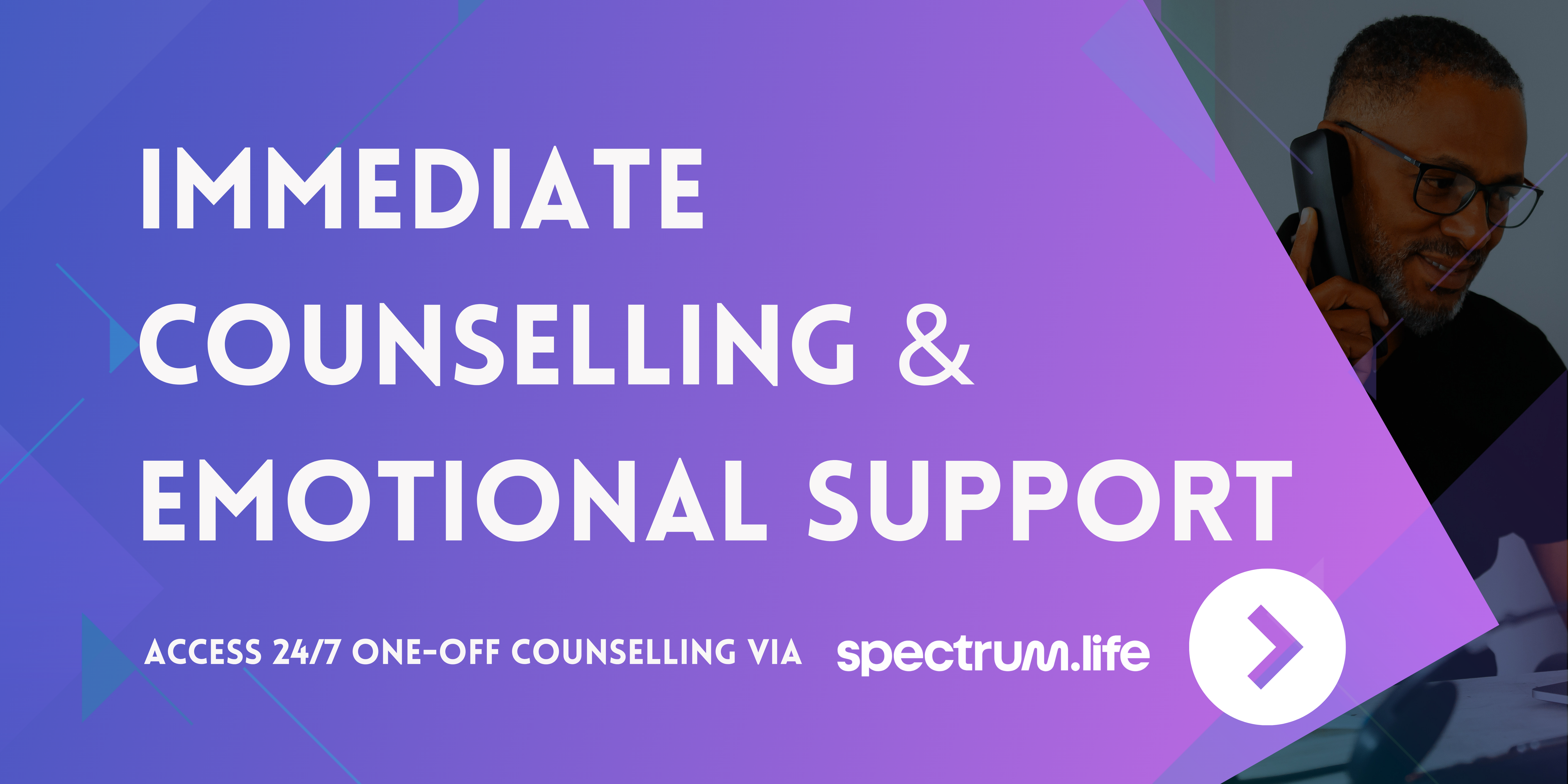 Immediate Counselling &amp; Emotional Support - Access 24/7 one-off immediate counselling support from Spectrum.Life