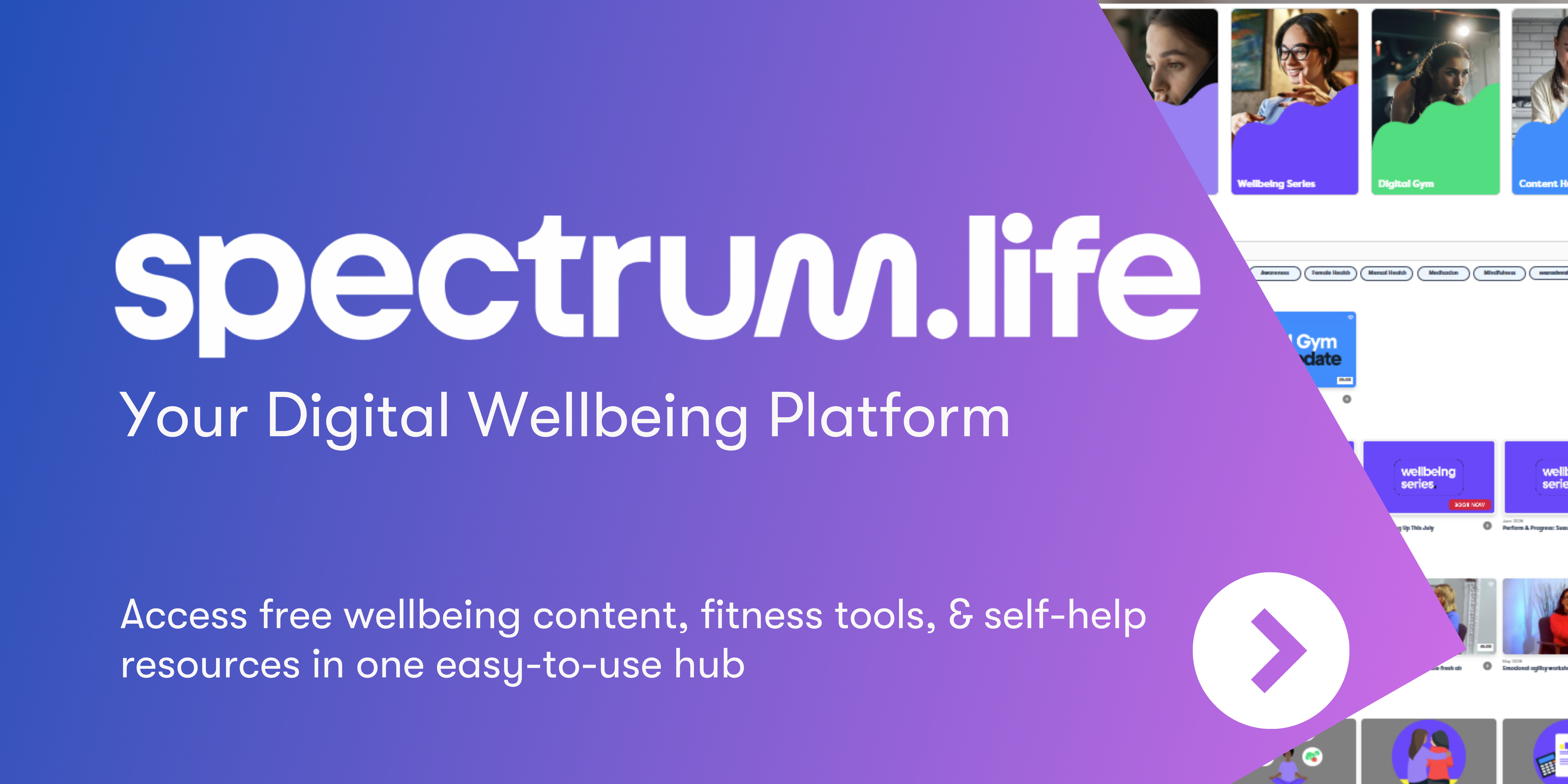 Button to page describing the Spectrum.Life digital wellbeing platform offering 24/7 support, wellbeing content, fitness tools, and self-help resources in one easy-to-use hub.