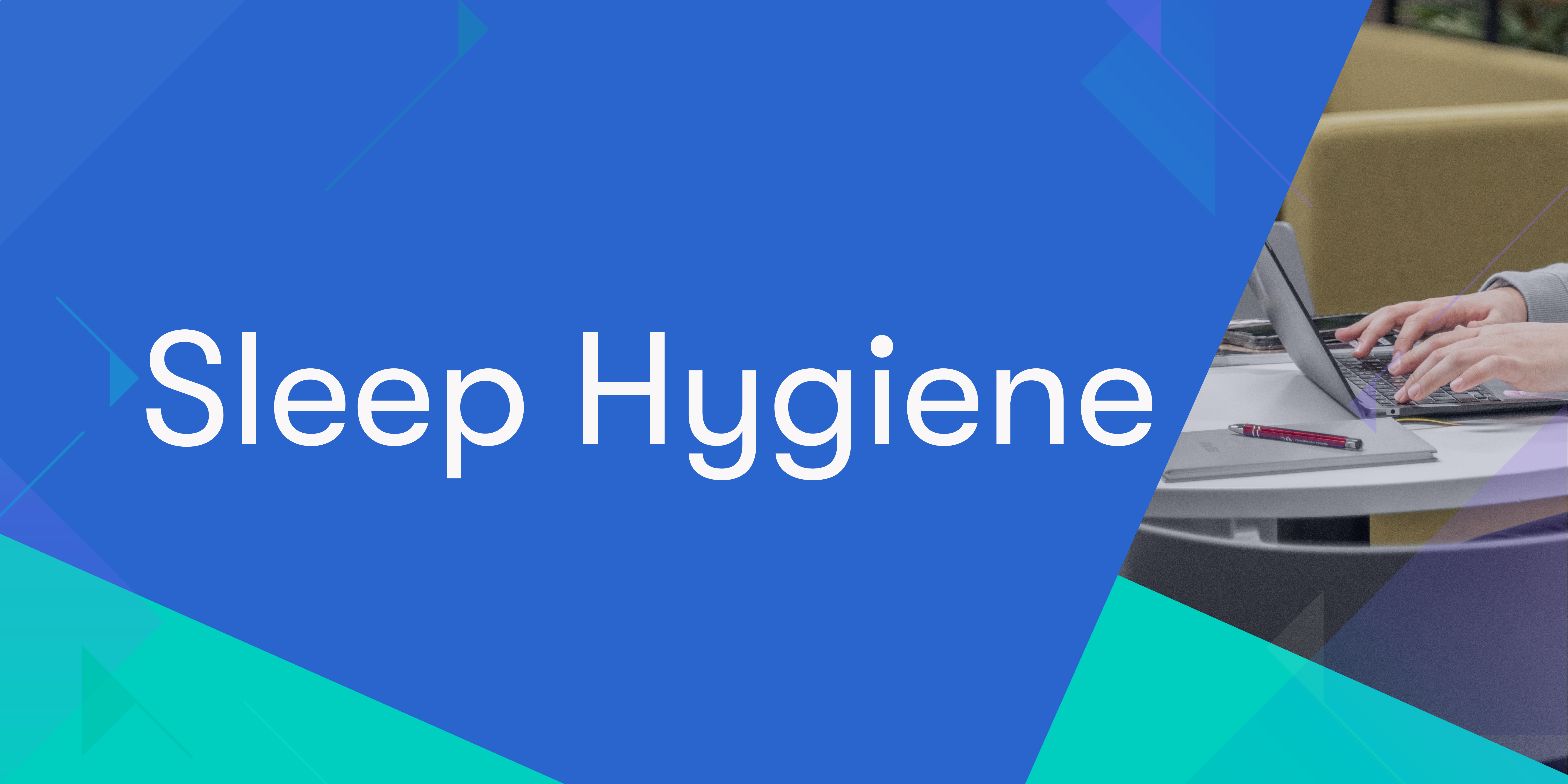 Navigation button to learn more about 'Sleep Hygiene'