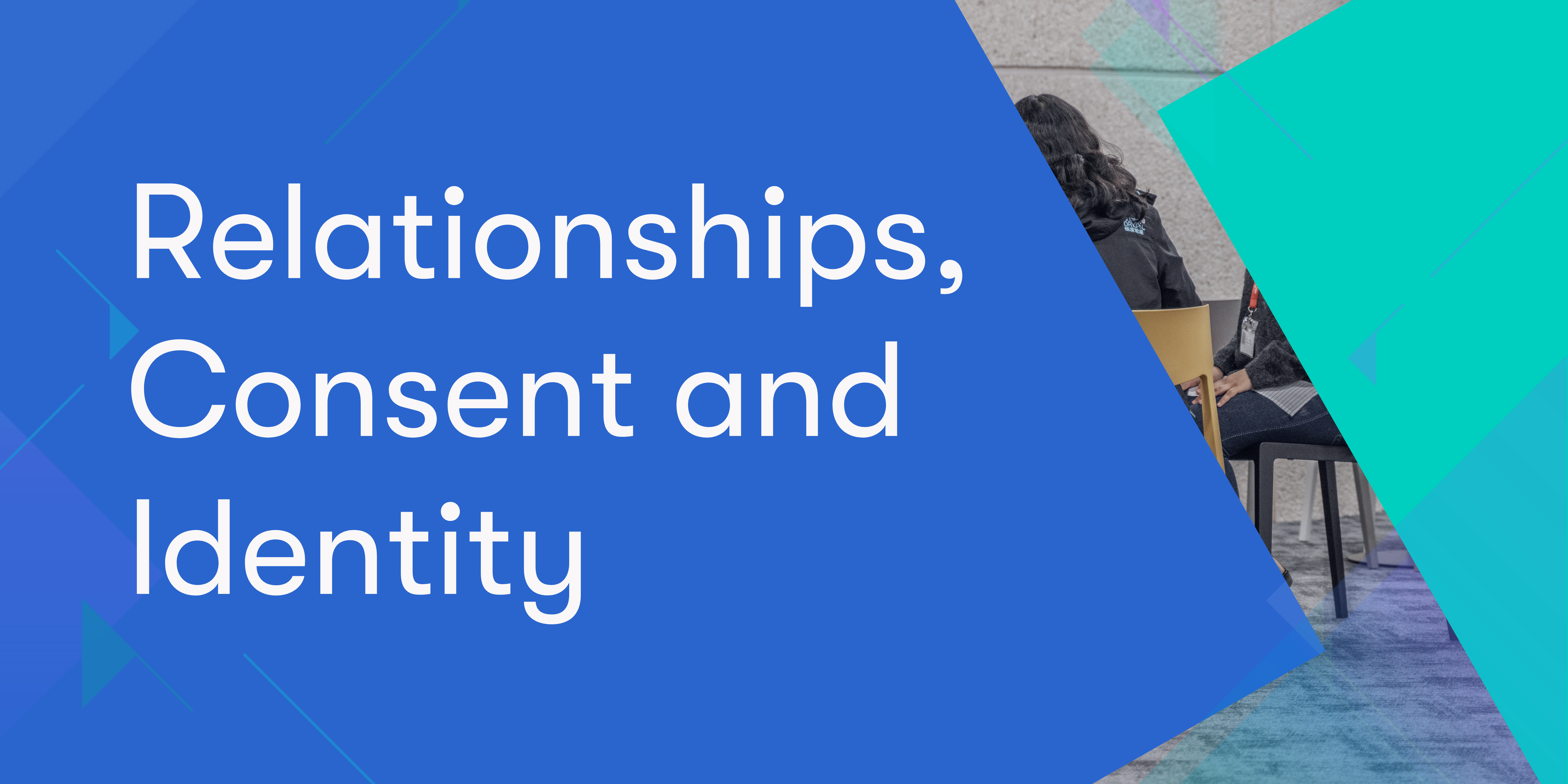 Navigation button to learn more about relationships, consent and identity