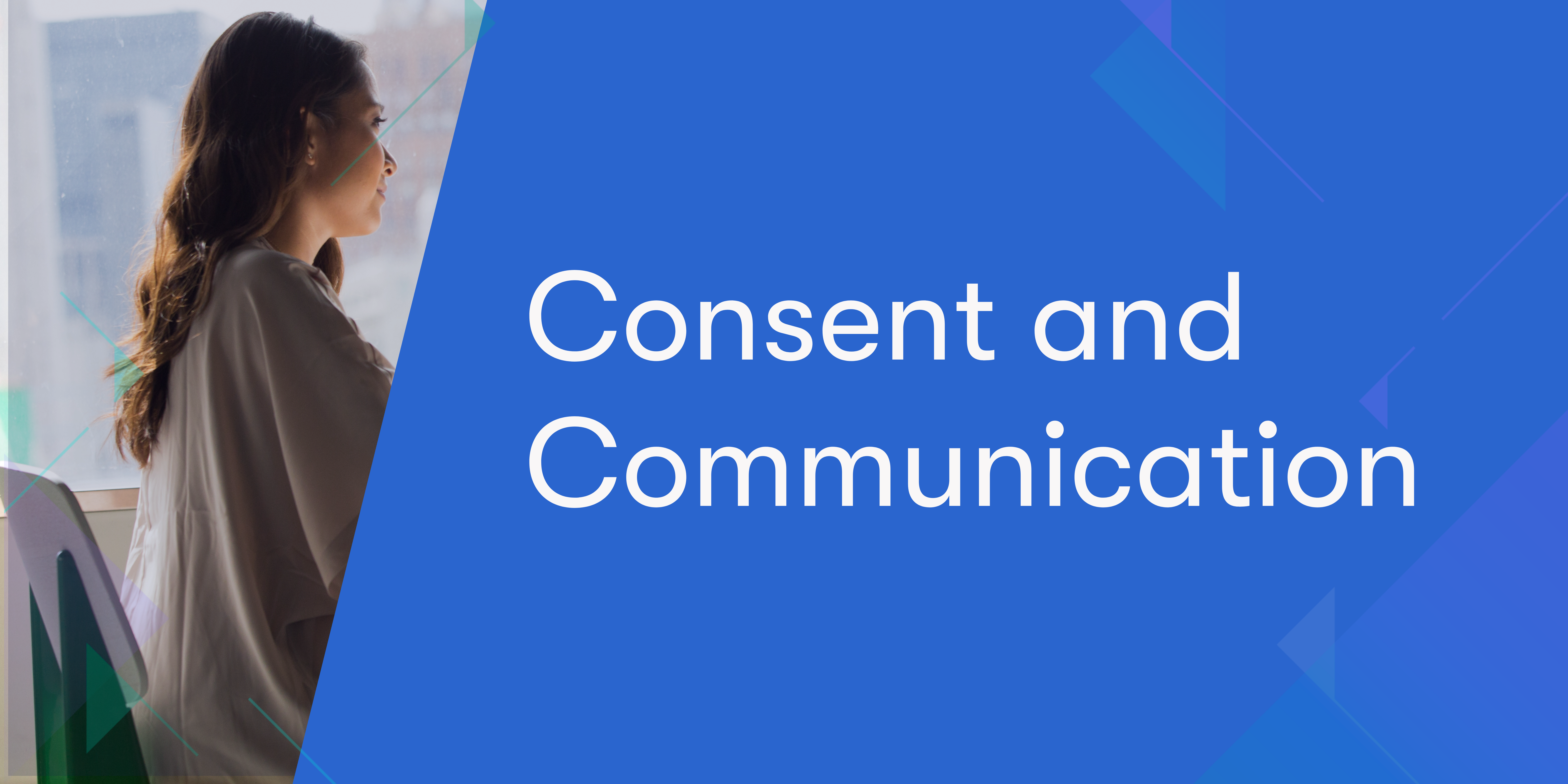 Navigation button to learn more about Consent and Communication