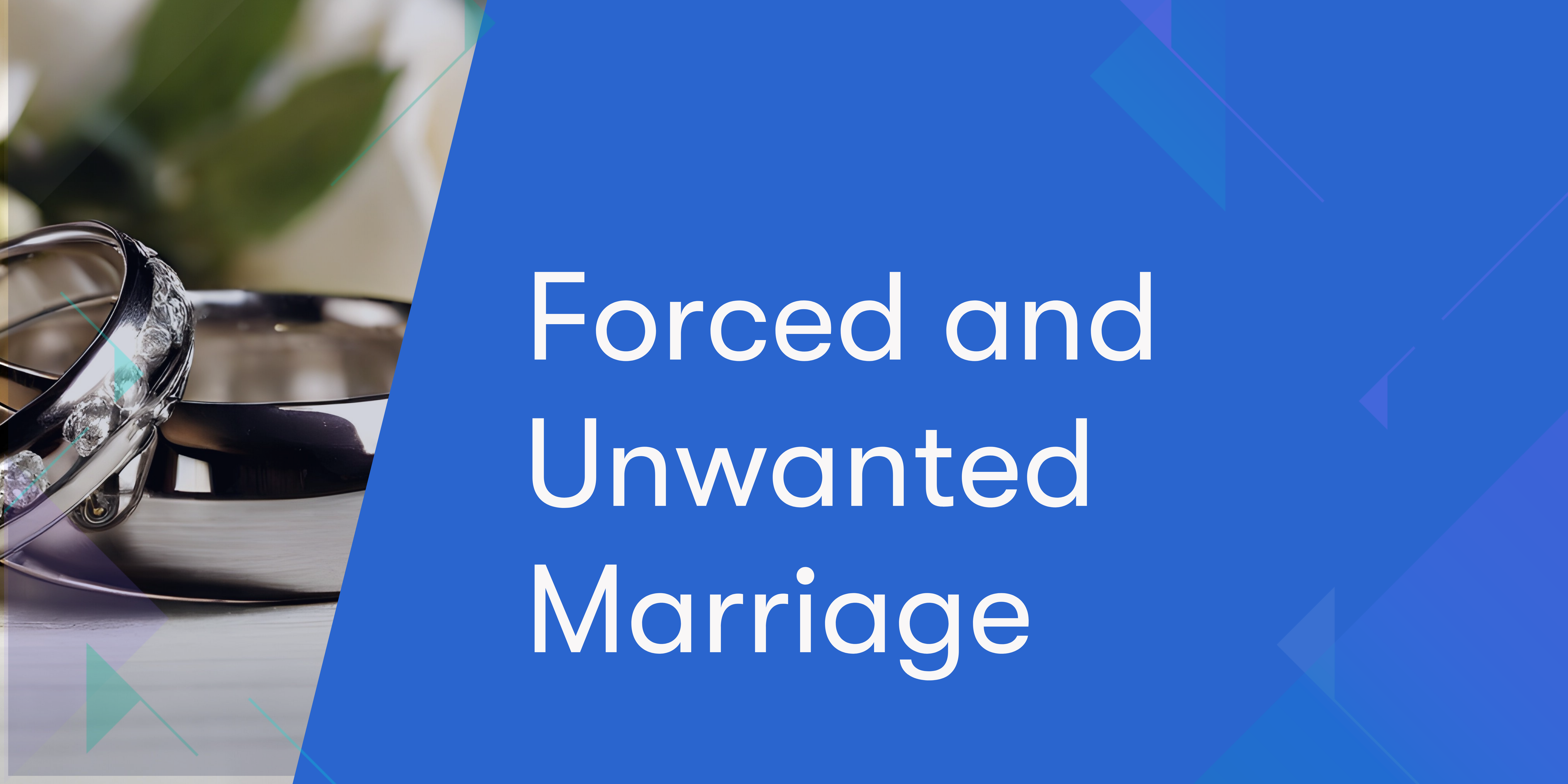 Navigation button to learn more about forced and unwanted marriage