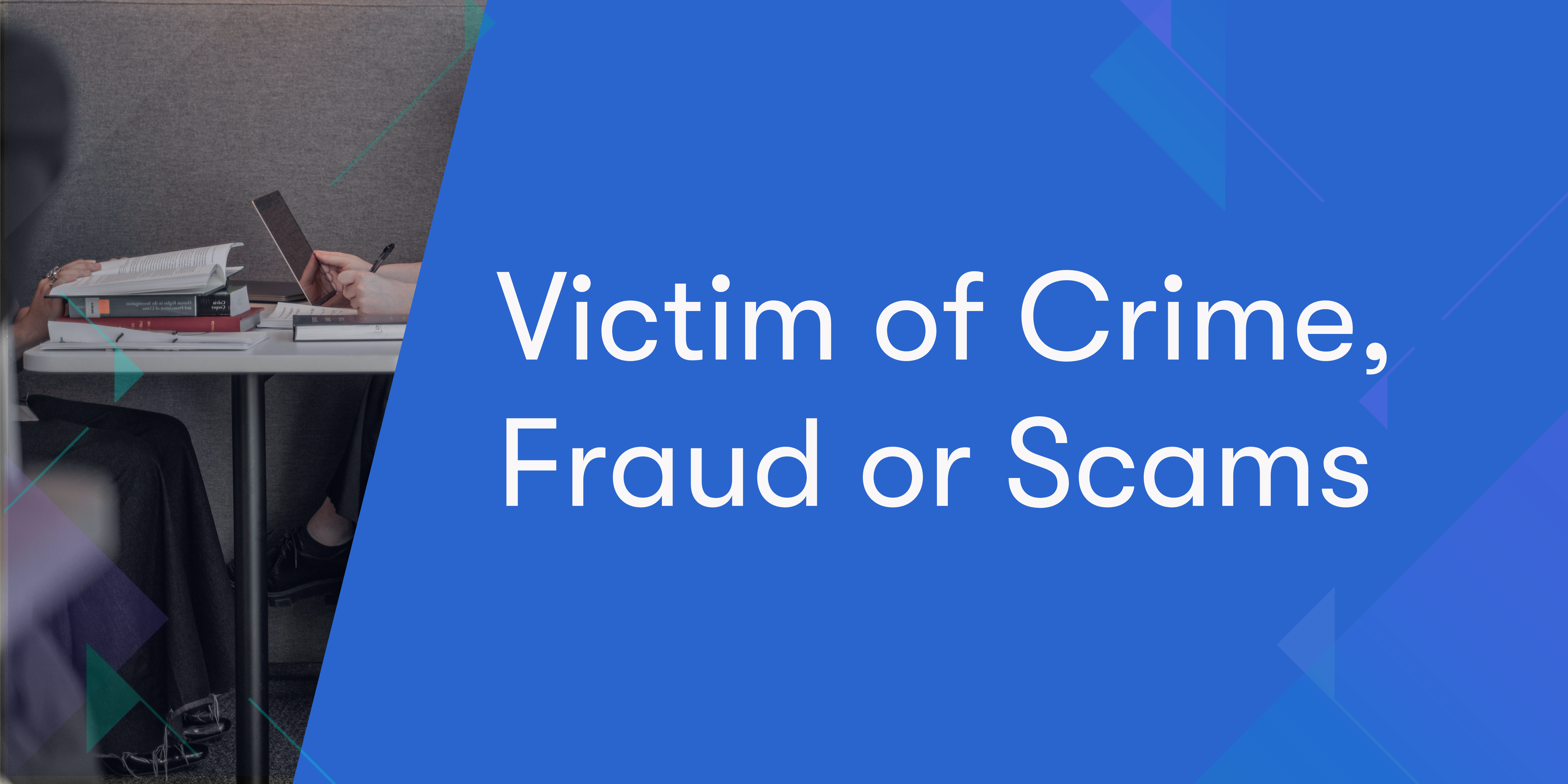 Navigation button to learn more about being Victim of Crime, Fraud or Scams