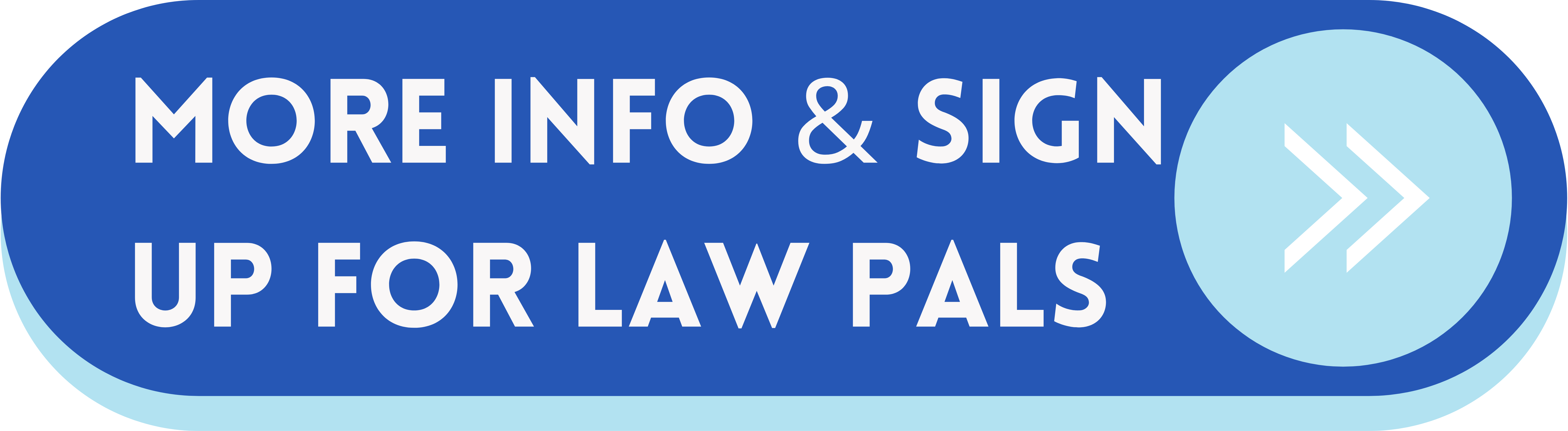 Button for more info and sign up link for Law PALS (Peer Assisted Learning Support)